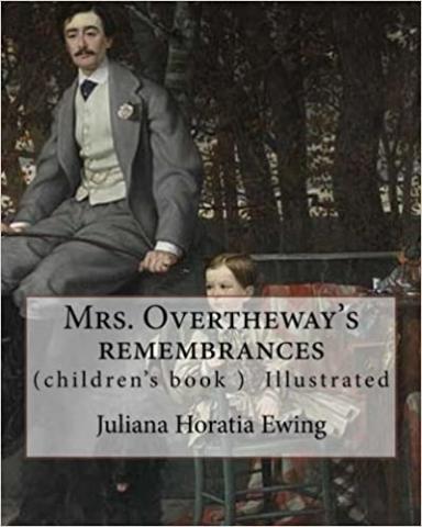 https://www.amazon.com/Mrs-Overtheways-remembrances-Illustrated-illustration/dp/1985233959 https://www.amazon.com/Mrs-Overtheways-remembrances-Illustrated-illustration/dp/1985233959